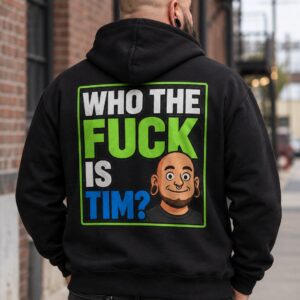 Who The Fuck Is Tim Hoodie