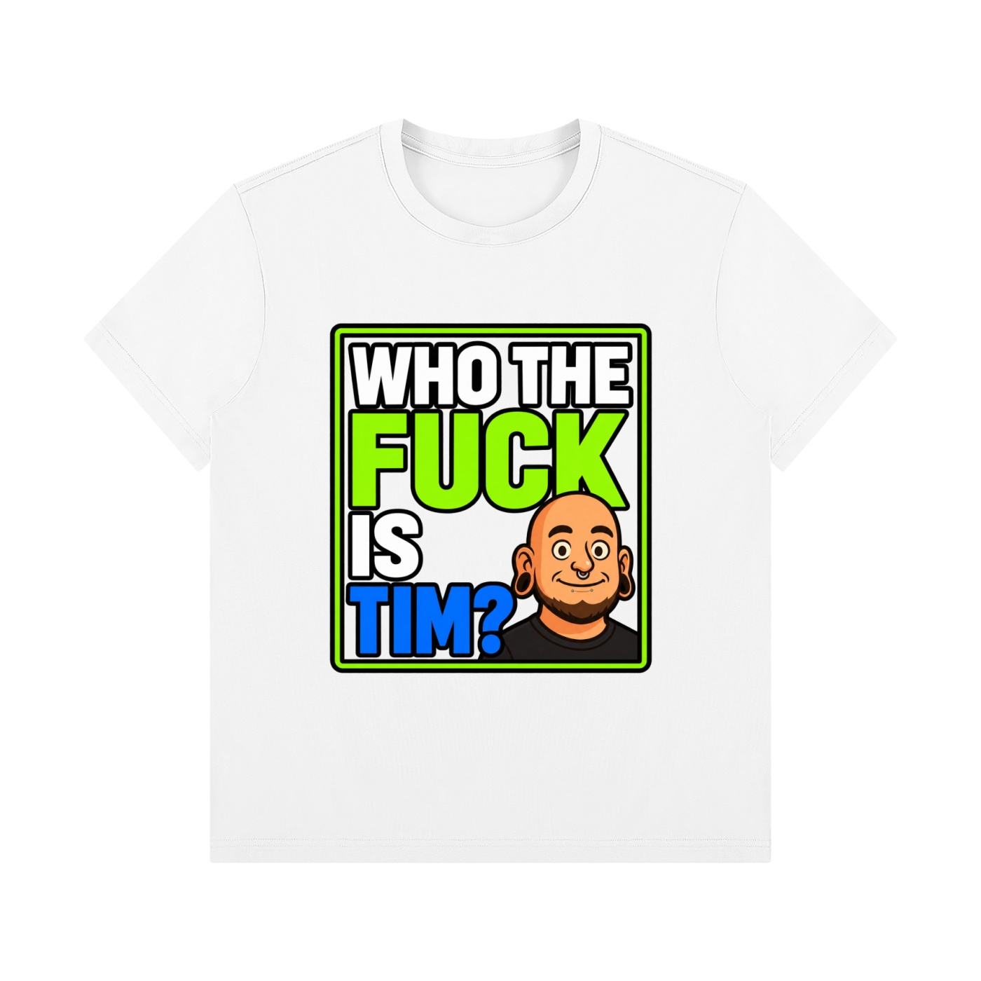 Who The Fuck Is Tim LFG TIM graphic T-shirt
