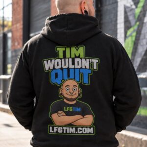 Tim Wouldn't Quit Hoodie